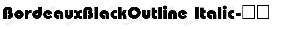 BordeauxBlackOutline Italic字体转换